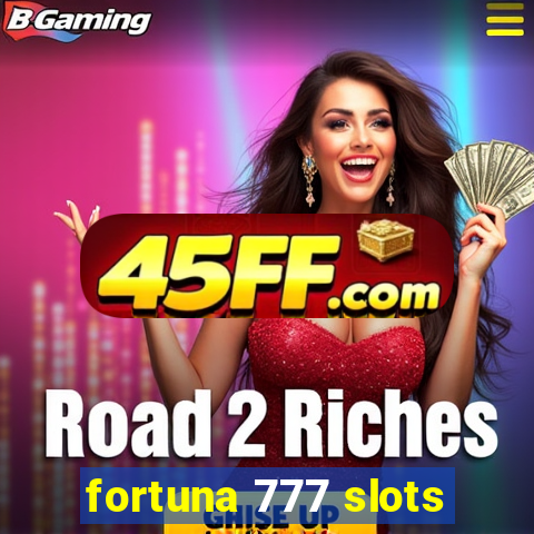 fortuna 777 slots